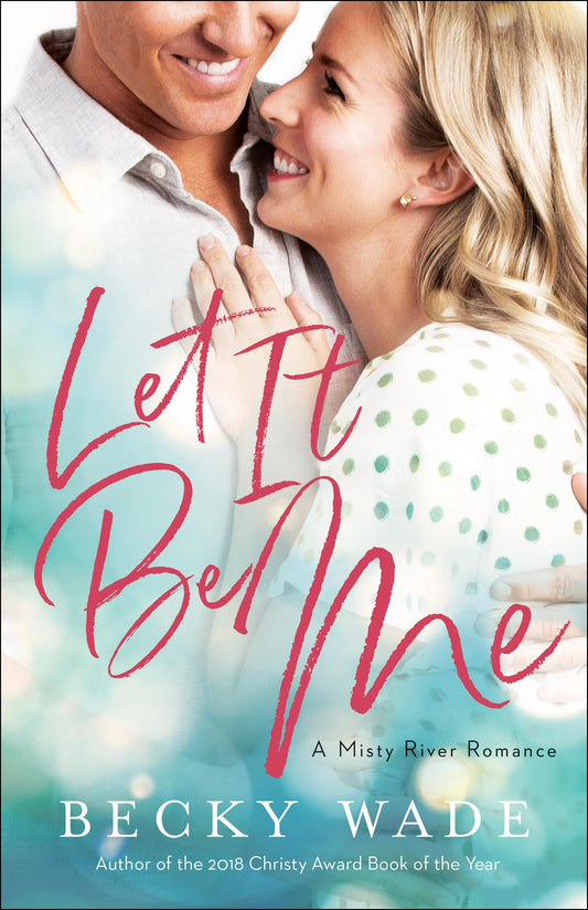 Let It Be Me (Misty River Romance, A) - 6863