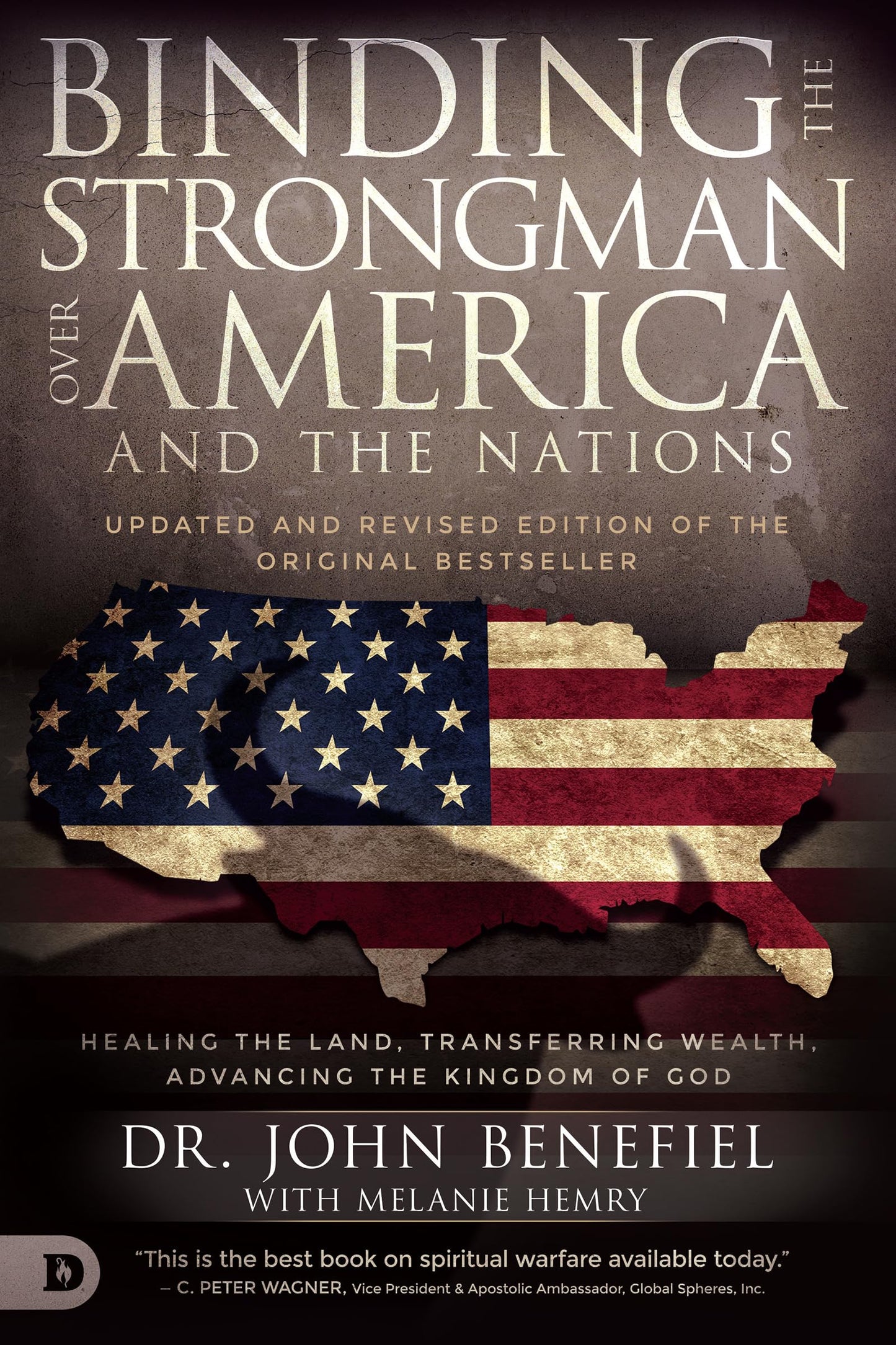 Binding the Strongman Over America and the Nations: Healing the Land, Transferring Wealth, and Advancing the Kingdom of God