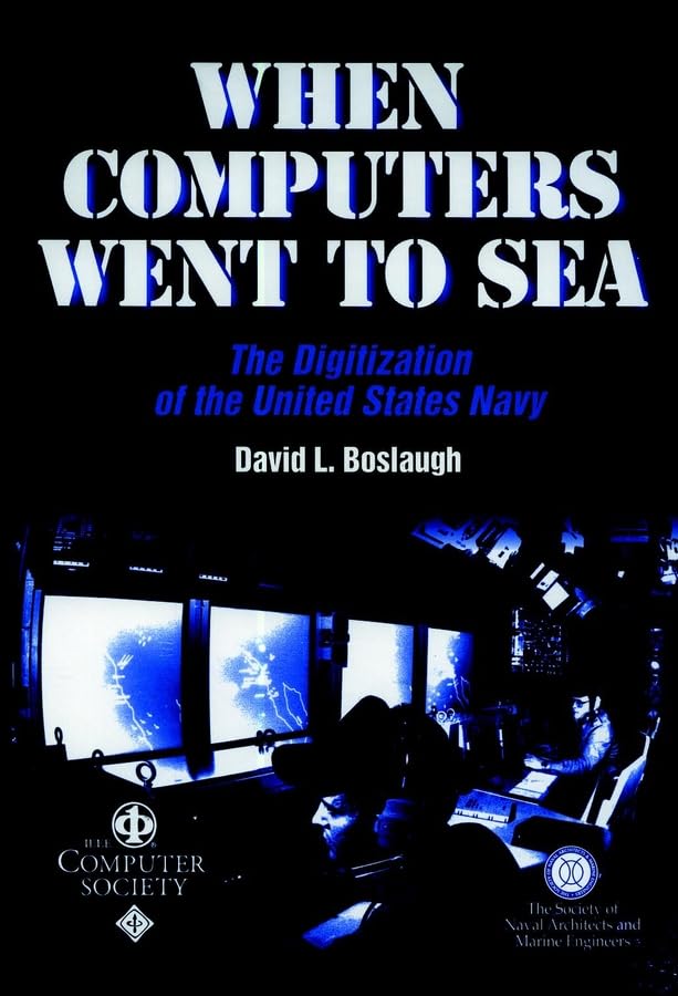 When Computers Went to Sea: The Digitization of the United States Navy (Perspectives)