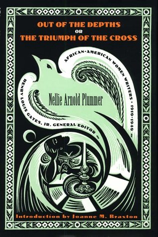Out of the Depths, Or, the Triumph of the Cross (AFRICAN-AMERICAN WOMEN WRITERS, 1910-1940) - 7003