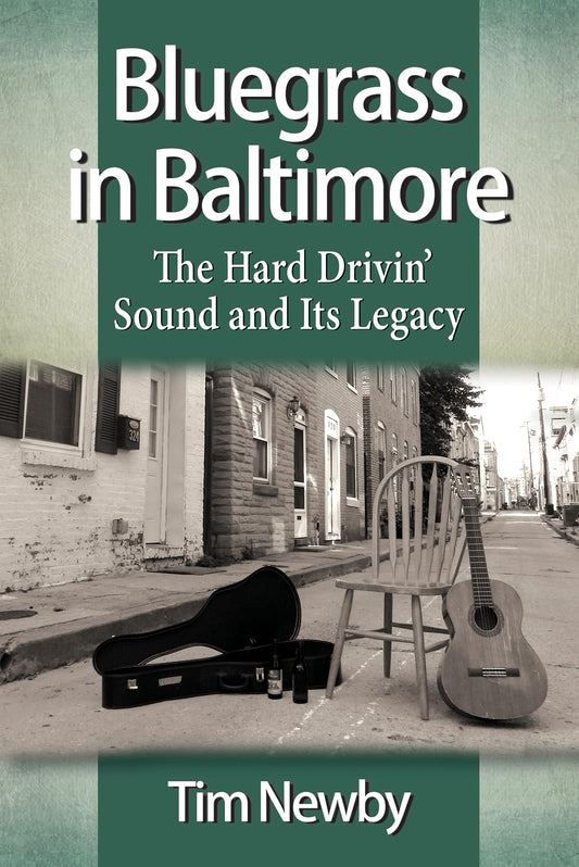 Bluegrass in Baltimore: The Hard Drivin' Sound and Its Legacy - 9715