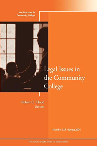 Legal Issues in the Community College, Number 125: New Directions for Community Colleges (J-B CC Single Issue Community Colleges)