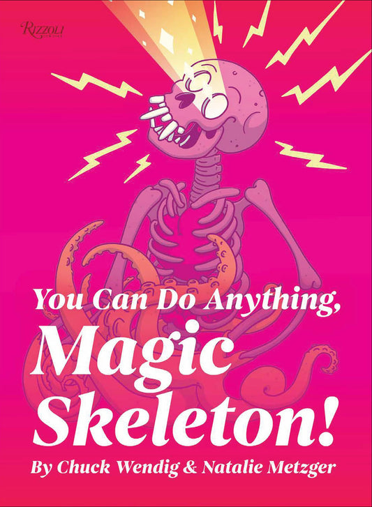 You Can Do Anything, Magic Skeleton!: Monster Motivations to Move Your Butt and Get You to Do the Thing - 1499