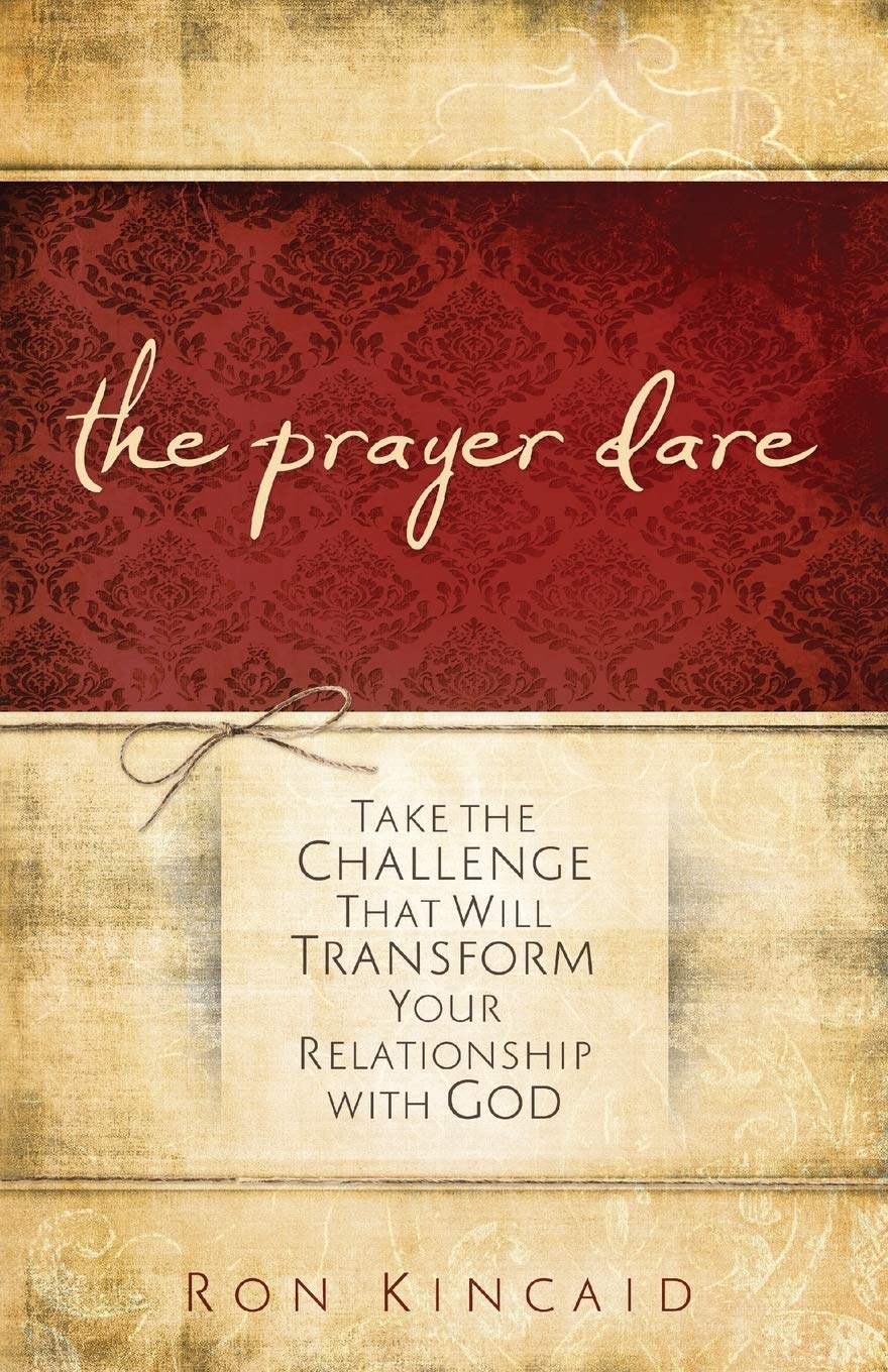 The Prayer Dare: Take the Challenge That Will Transform Your Relationship With God