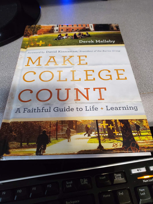 Make College Count: A Faithful Guide to Life and Learning - 6529