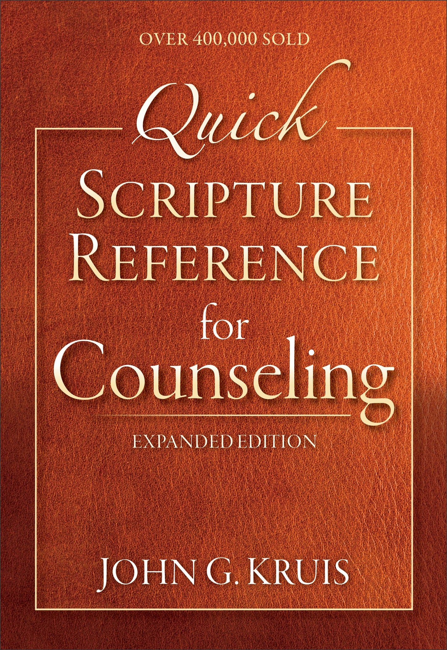 Quick Scripture Reference for Counseling: The Essential Christian Tool on Topics Including Anxiety, Relationships, Temptation, Substances, Communication, and Forgiveness