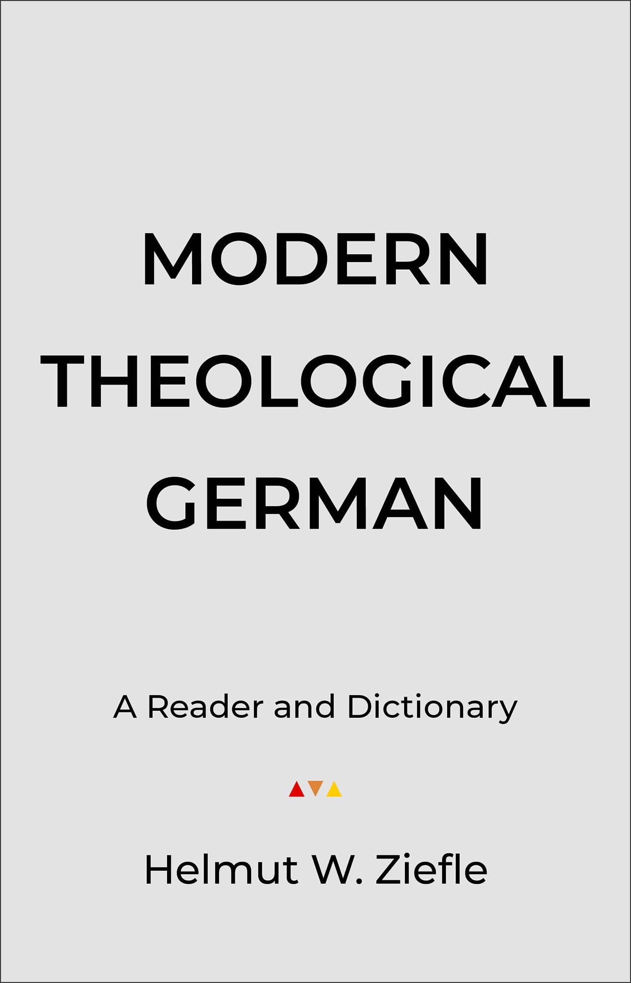 Modern Theological German: A Reader and Dictionary (Sociology of Education)