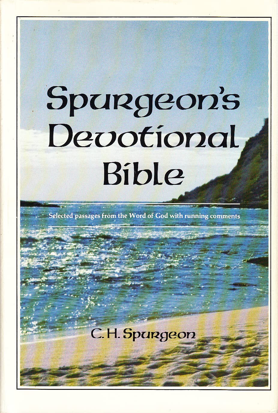 Spurgeon's Devotional Bible: Selected Passages from the Word of God with Running Comments