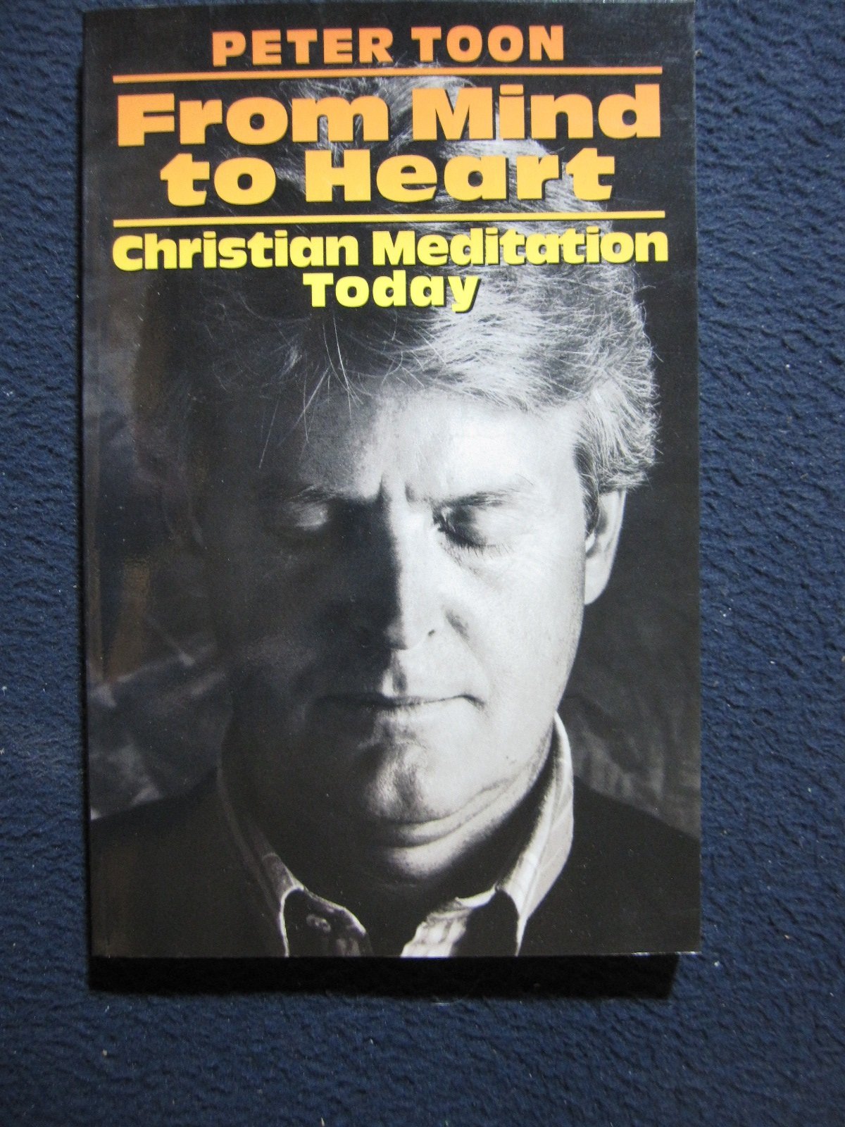 From Mind to Heart: Christian Meditation Today