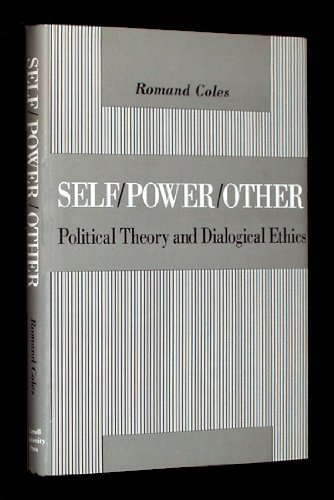 Self/Power/Other: Political Theory and Dialogical Ethics