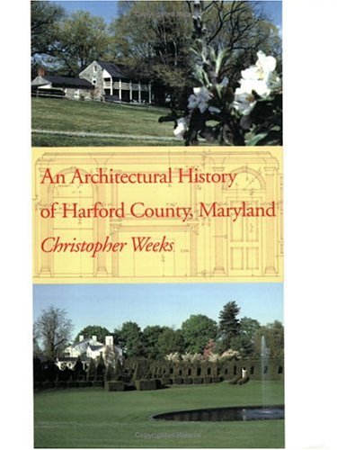 An Architectural History of Harford County, Maryland