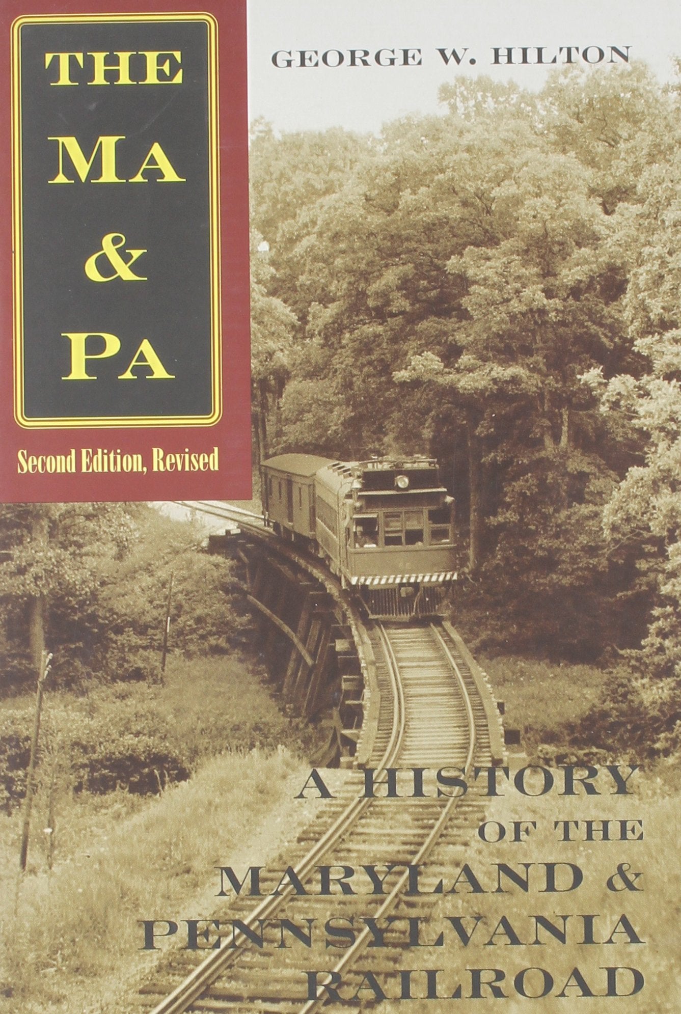 The Ma & Pa: A History of the Maryland & Pennsylvania Railroad