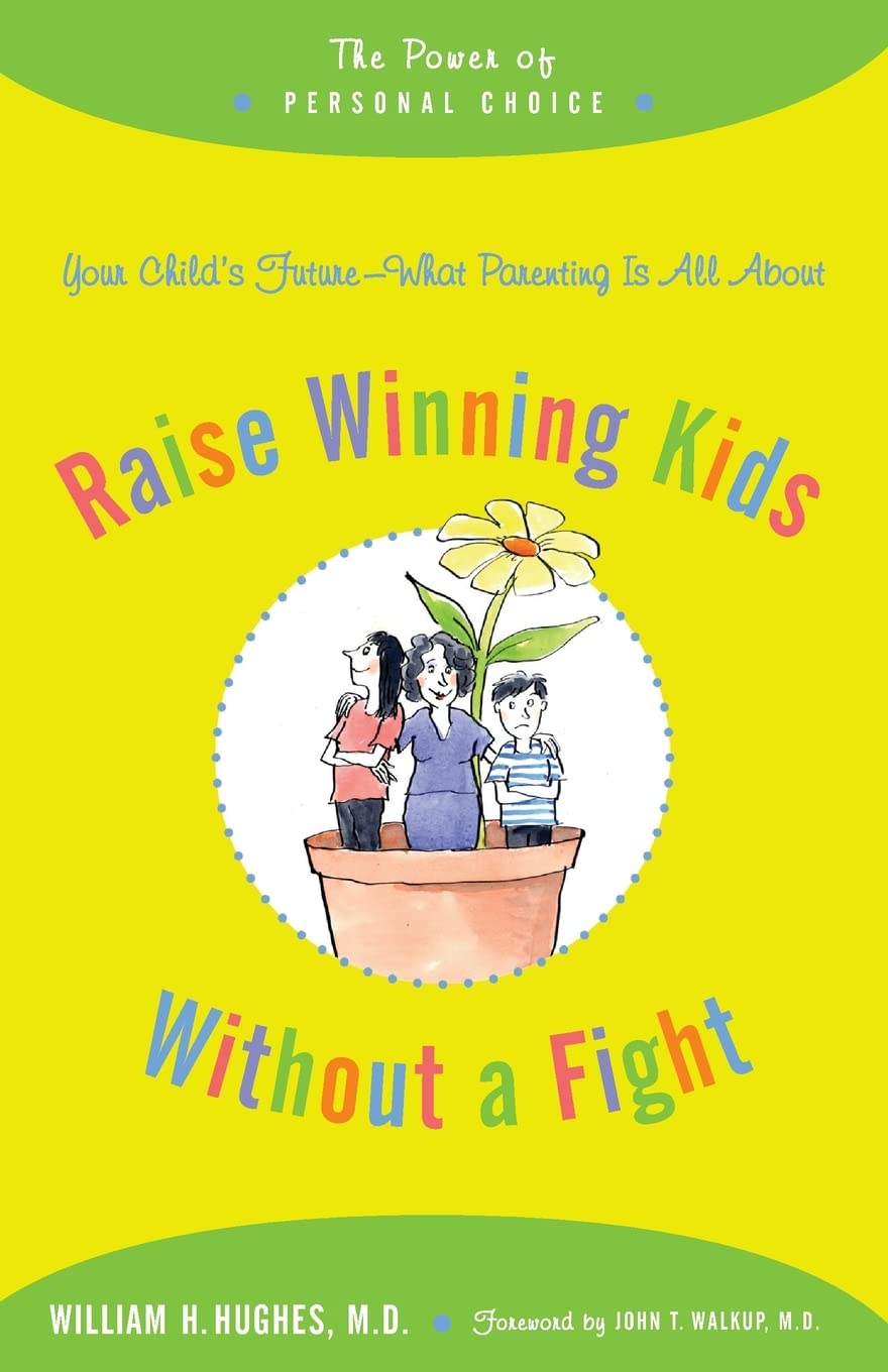 Raise Winning Kids without a Fight: The Power of Personal Choice - 5796