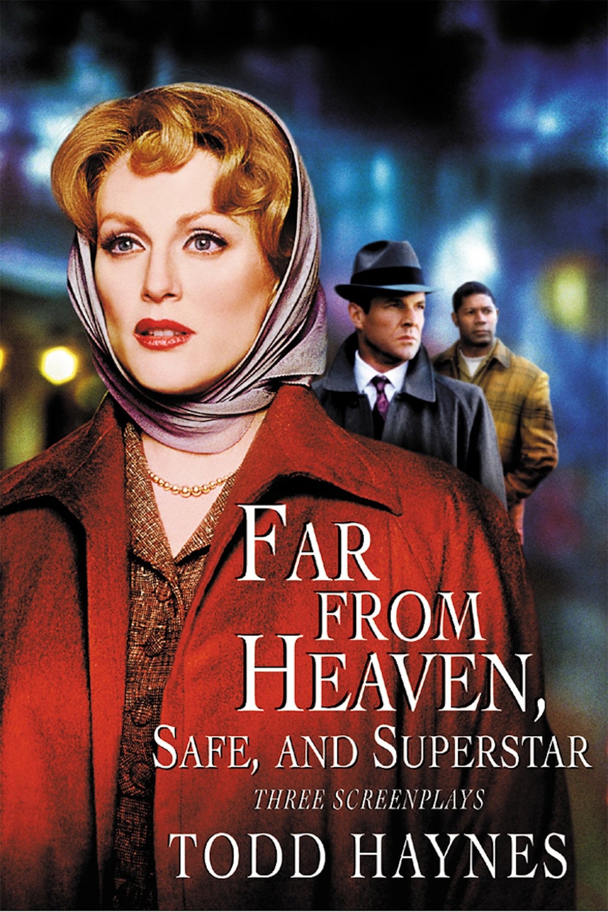 Far From Heaven, Safe, and Superstar: The Karen Carpenter Story: Three Screenplays
