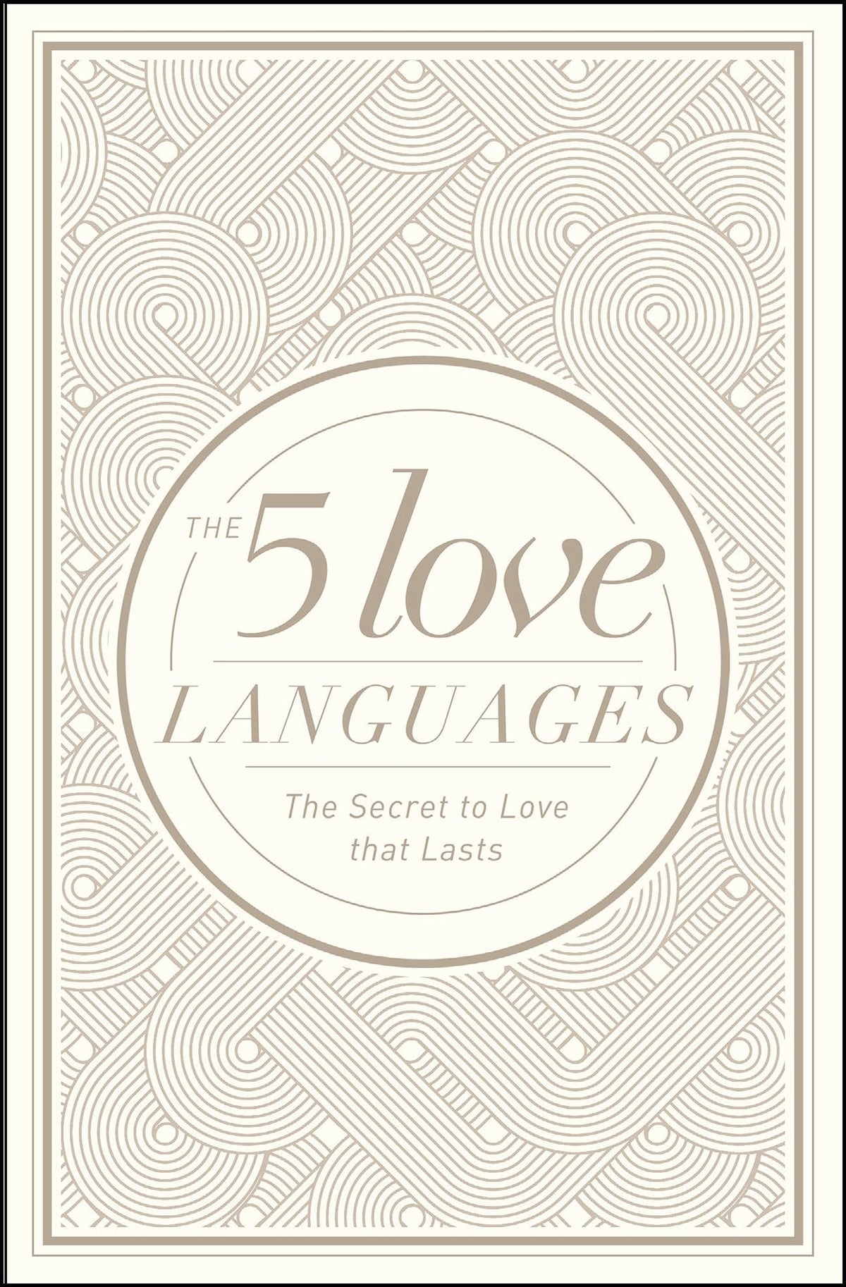 The 5 Love Languages Hardcover Special Edition: The Secret to Love That Lasts