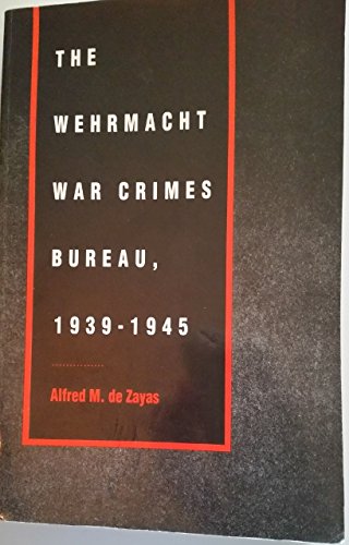The Wehrmacht War Crimes Bureau, 1939-1945 (English and German Edition)