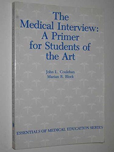 The Medical Interview: A Primer for Students of the Art