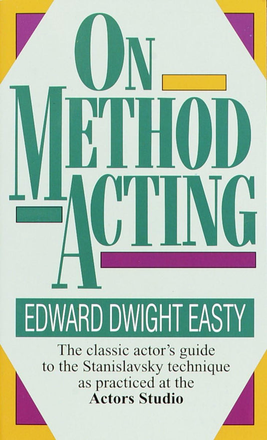 On Method Acting: The Classic Actor's Guide to the Stanislavsky Technique as Practiced at the Actors Studio - 6844