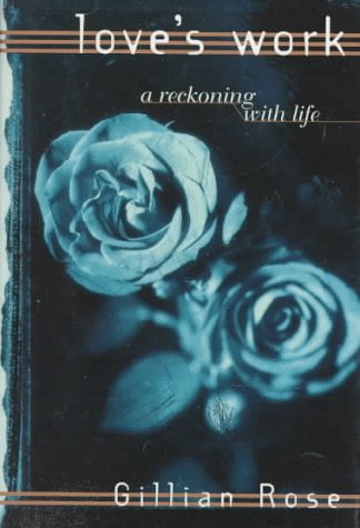 Love's Work: A Reckoning with Life