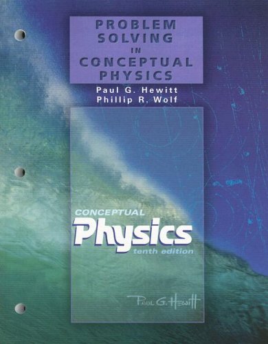 Problem Solving in Conceptual Physics for Conceptual Physics, Tenth Edition - 3704
