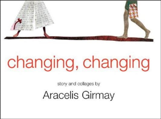 Changing, Changing: Story and Collages