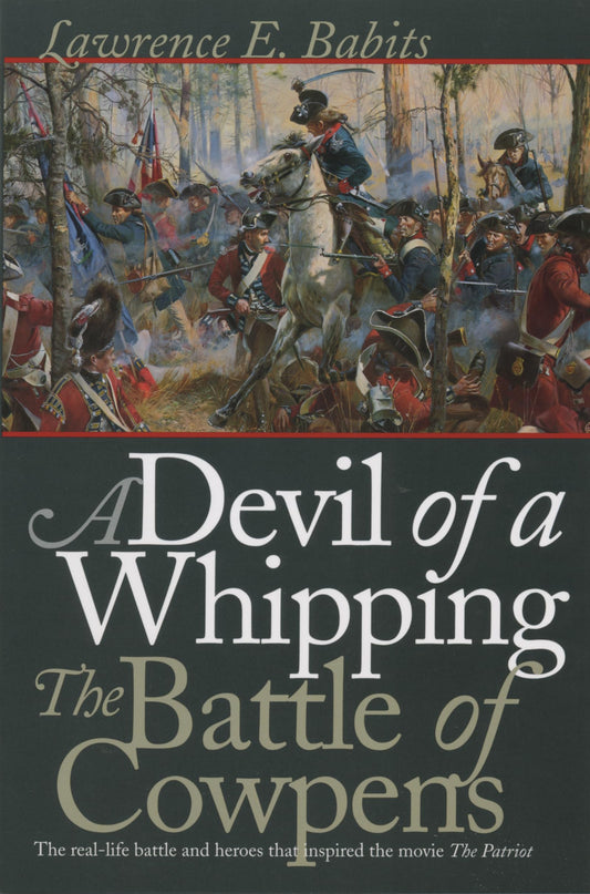 A Devil of a Whipping: The Battle of Cowpens - 6016