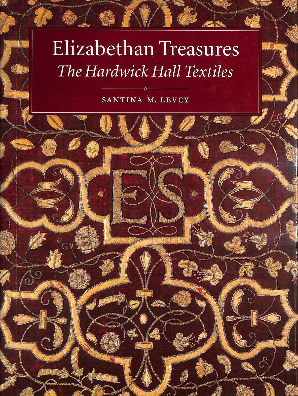 Elizabethan Treasures: The Hardwick Hall Textiles