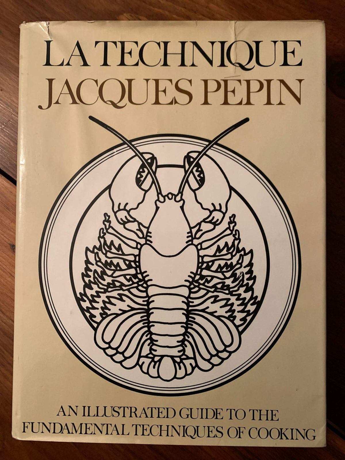 La Technique: An Illustrated Guide to the Fundamental Techniques of Cooking