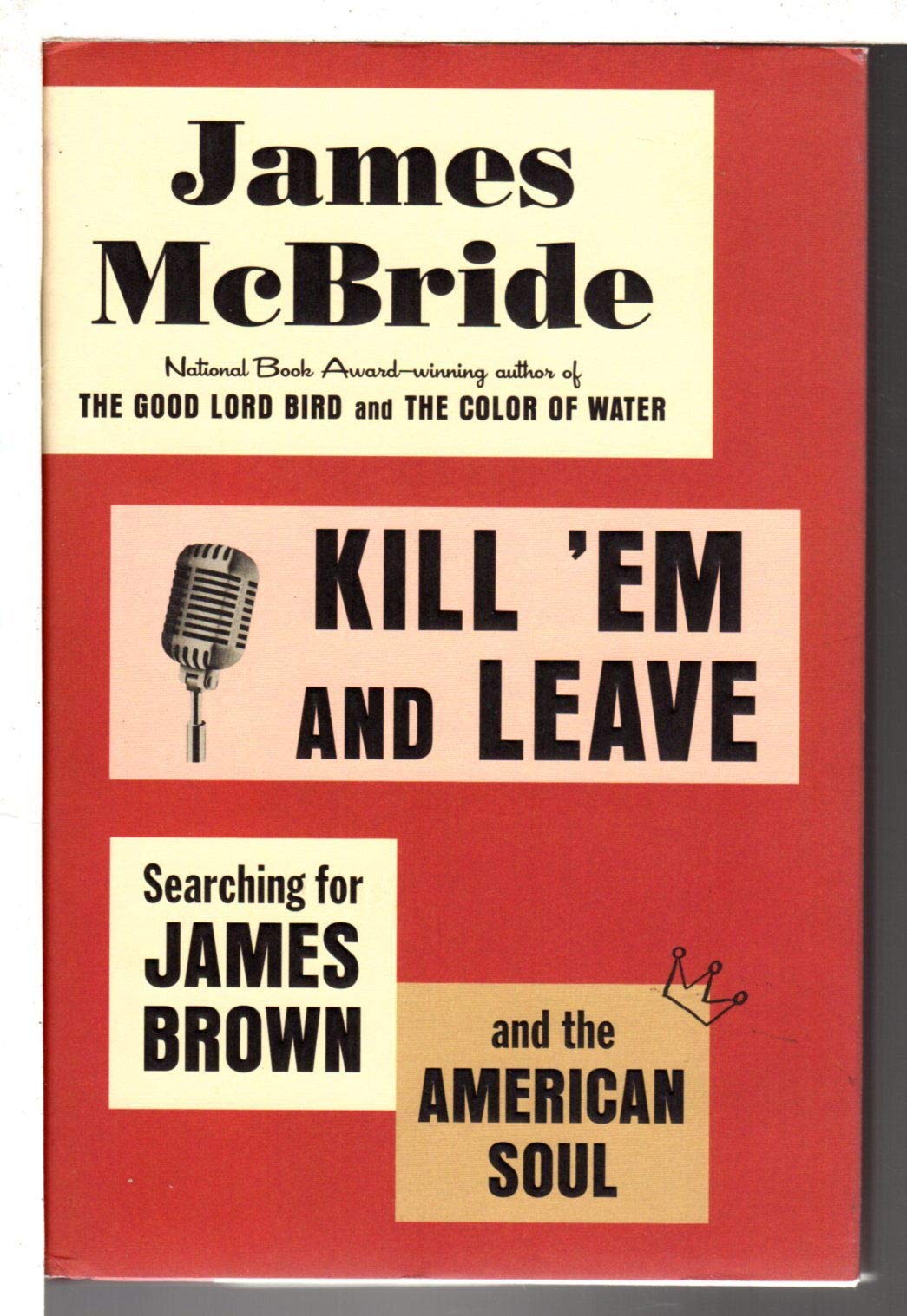Kill 'Em and Leave: Searching for James Brown and the American Soul