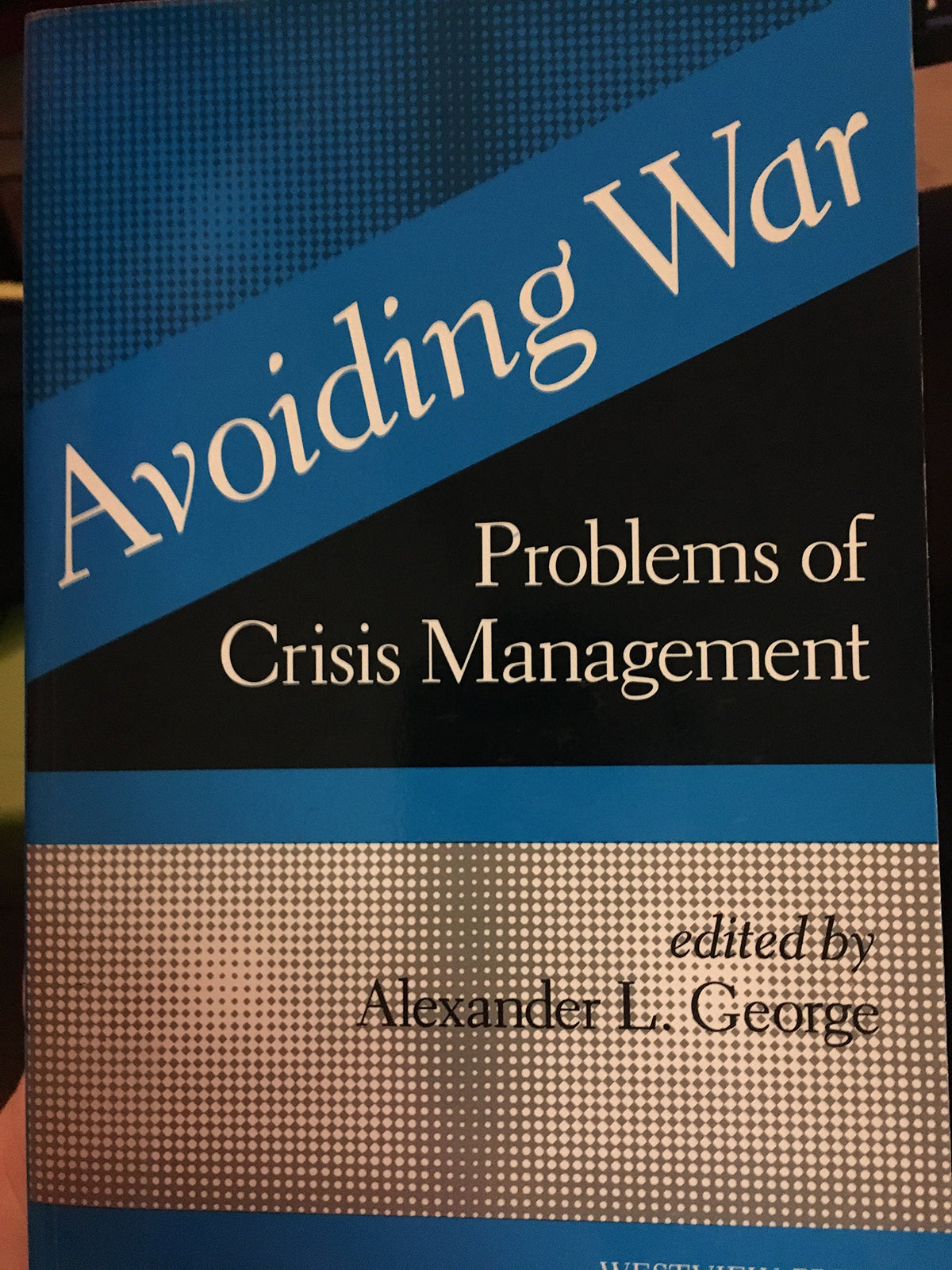 Avoiding War: Problems Of Crisis Management