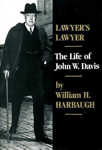 Lawyers Lawyer: The Life of John W. Davis - 549
