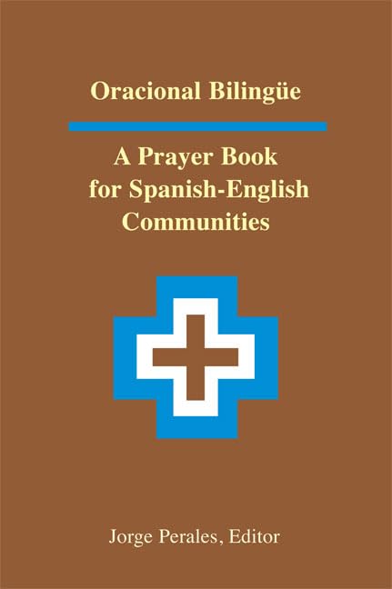 Oracional bilingüe: A Prayer Book for Spanish-English Communities