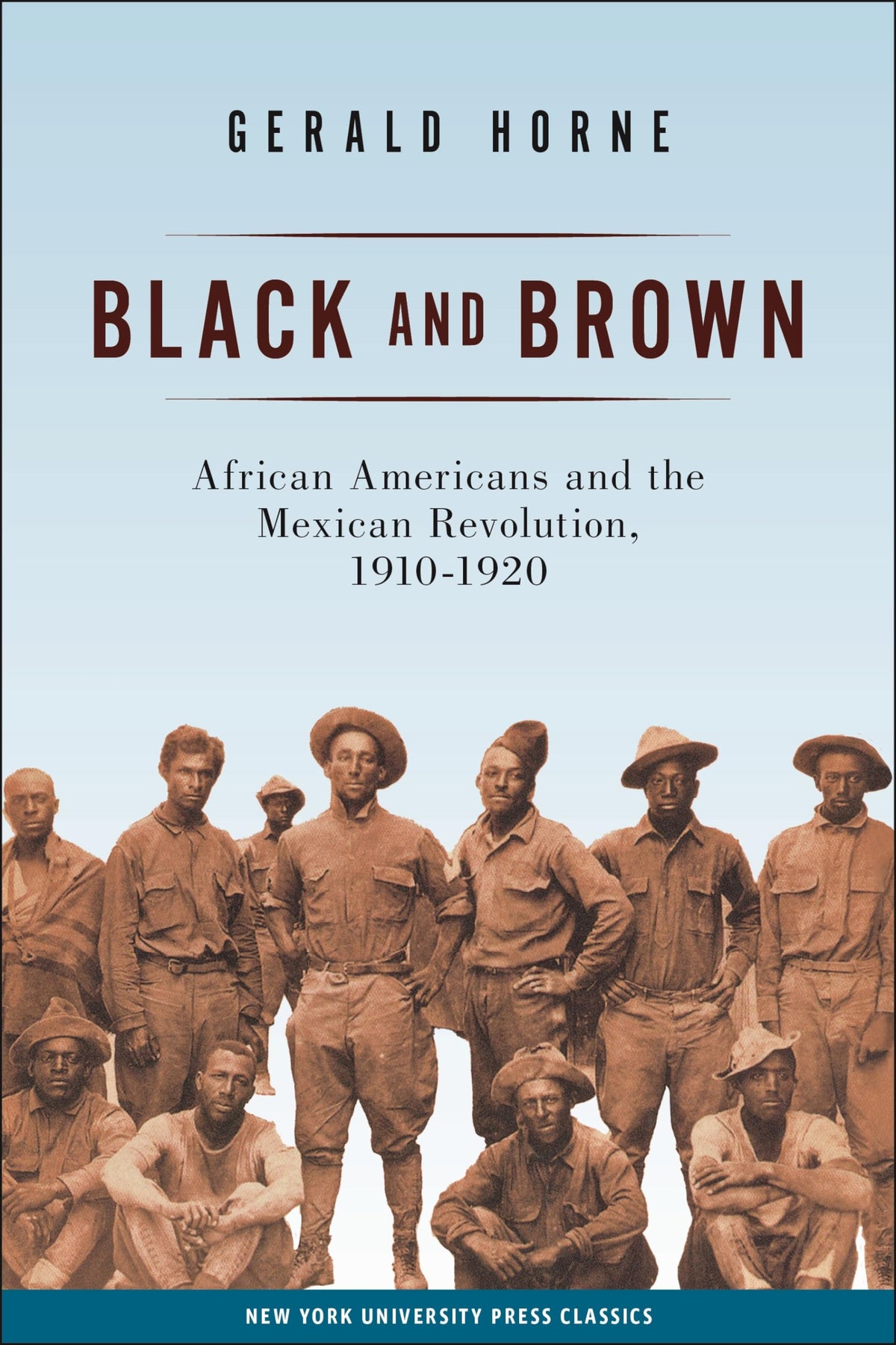 Black and Brown: African Americans and the Mexican Revolution, 1910-1920 (American History and Culture, 9)