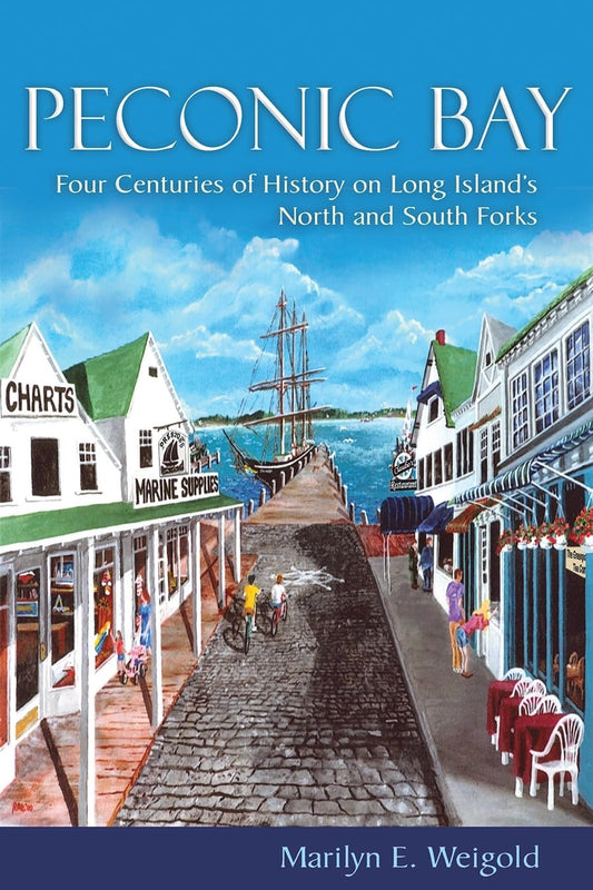 Peconic Bay: Four Centuries of History on Long Island’s North and South Forks (New York State Series) - 6976