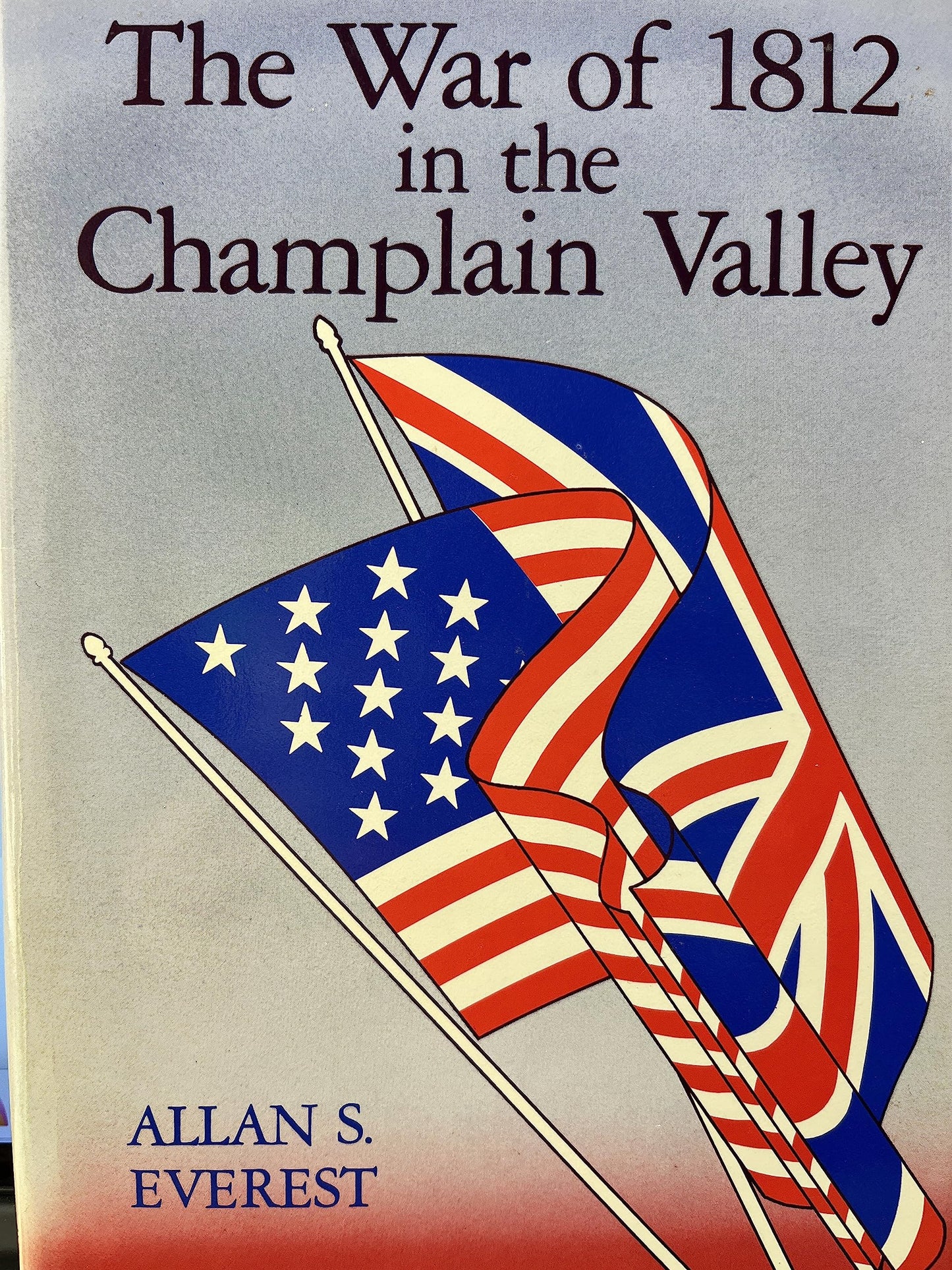 The War of 1812 in the Champlain Valley (New York State Study)