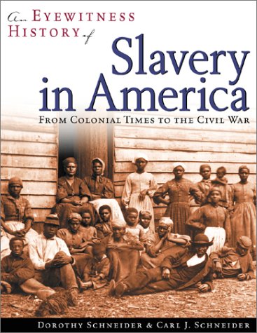 An Eyewitness History of Slavery in America: From Colonial Times to the Civil War - 7726
