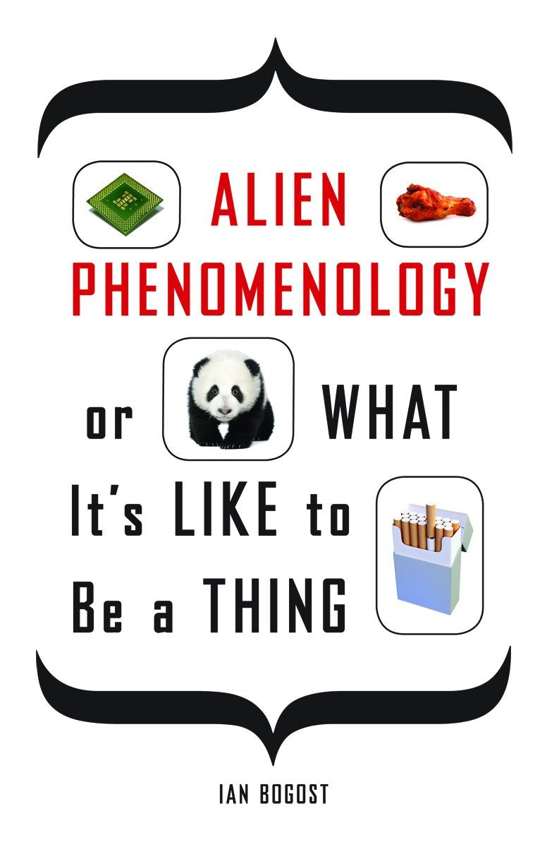 Alien Phenomenology, or What It’s Like to Be a Thing (Posthumanities)