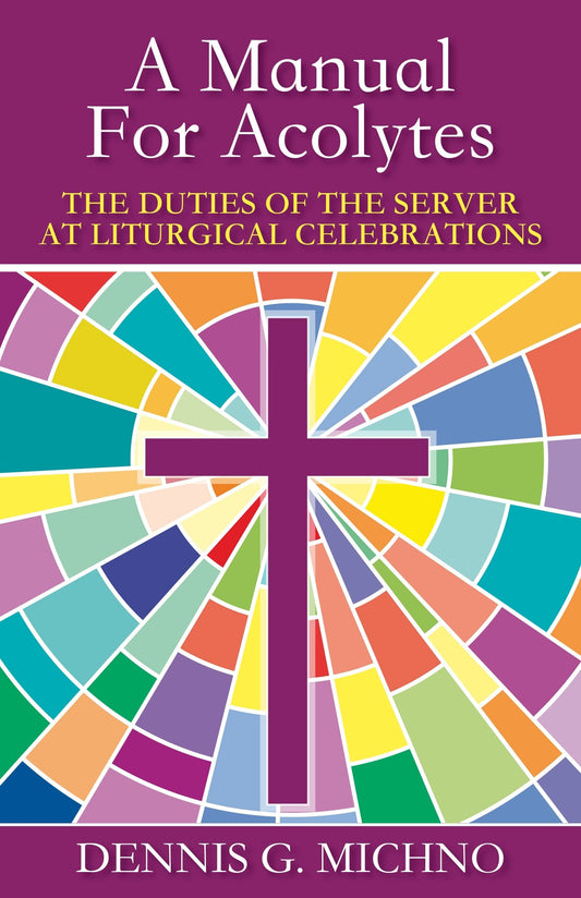 A Manual for Acolytes: The Duties of the Server at Liturgical Celebrations - 9197