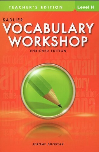 Vocabulary Workshop Enriched Edition @2012 Level H (Grade 12+) TEACHER'S EDITION