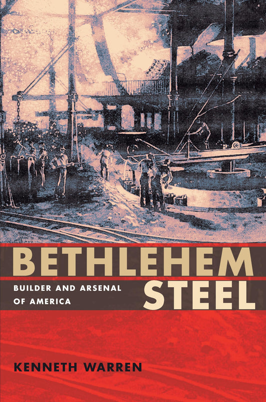 Bethlehem Steel: Builder and Arsenal of America (Regional) - 8021