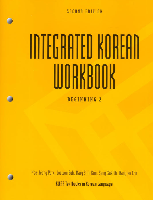 Integrated Korean Workbook: Beginning 2, Second Edition (Klear Textbooks in Korean Language) - 7544