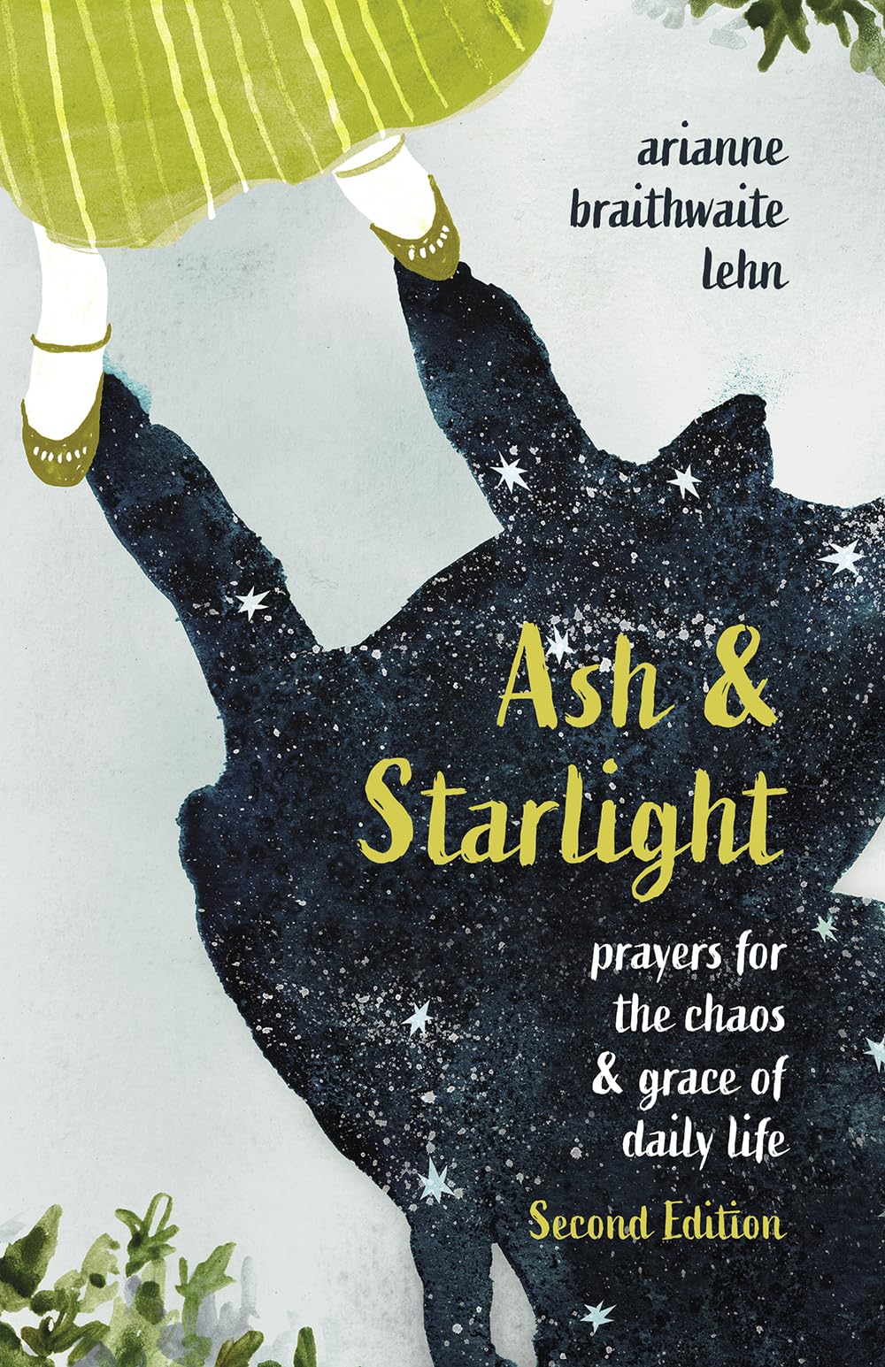 Ash and Starlight; Second Edition: Prayers for the Chaos & Grace of Daily Life - 1614