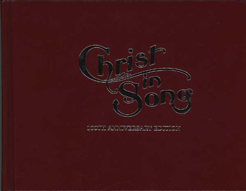 Christ in Song 100th Anniversary Ed