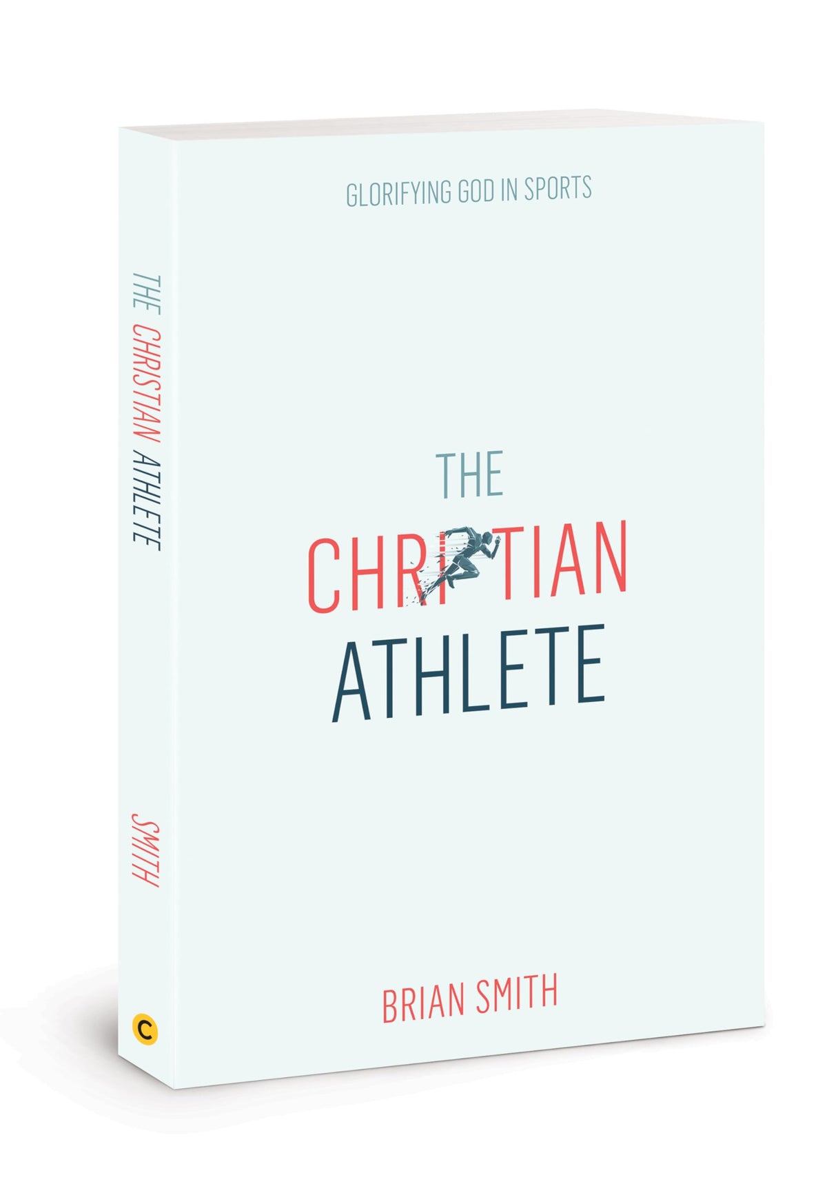 The Christian Athlete: Glorifying God in Sports | Christian Sports Discipleship | Christian Leadership for Athletes