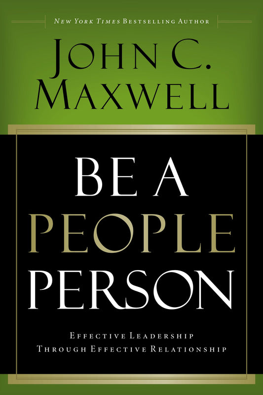 Be a People Person: Effective Leadership Through Effective Relationships - 8306