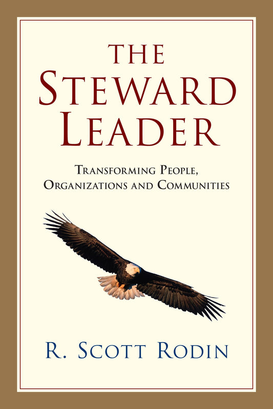 The Steward Leader: Transforming People, Organizations and Communities - 8867