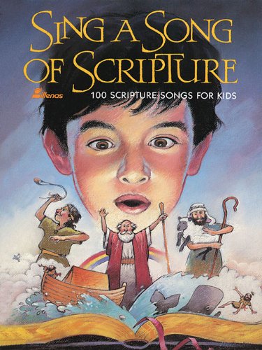 Sing a Song of Scripture: 100 Scripture Songs for Kids