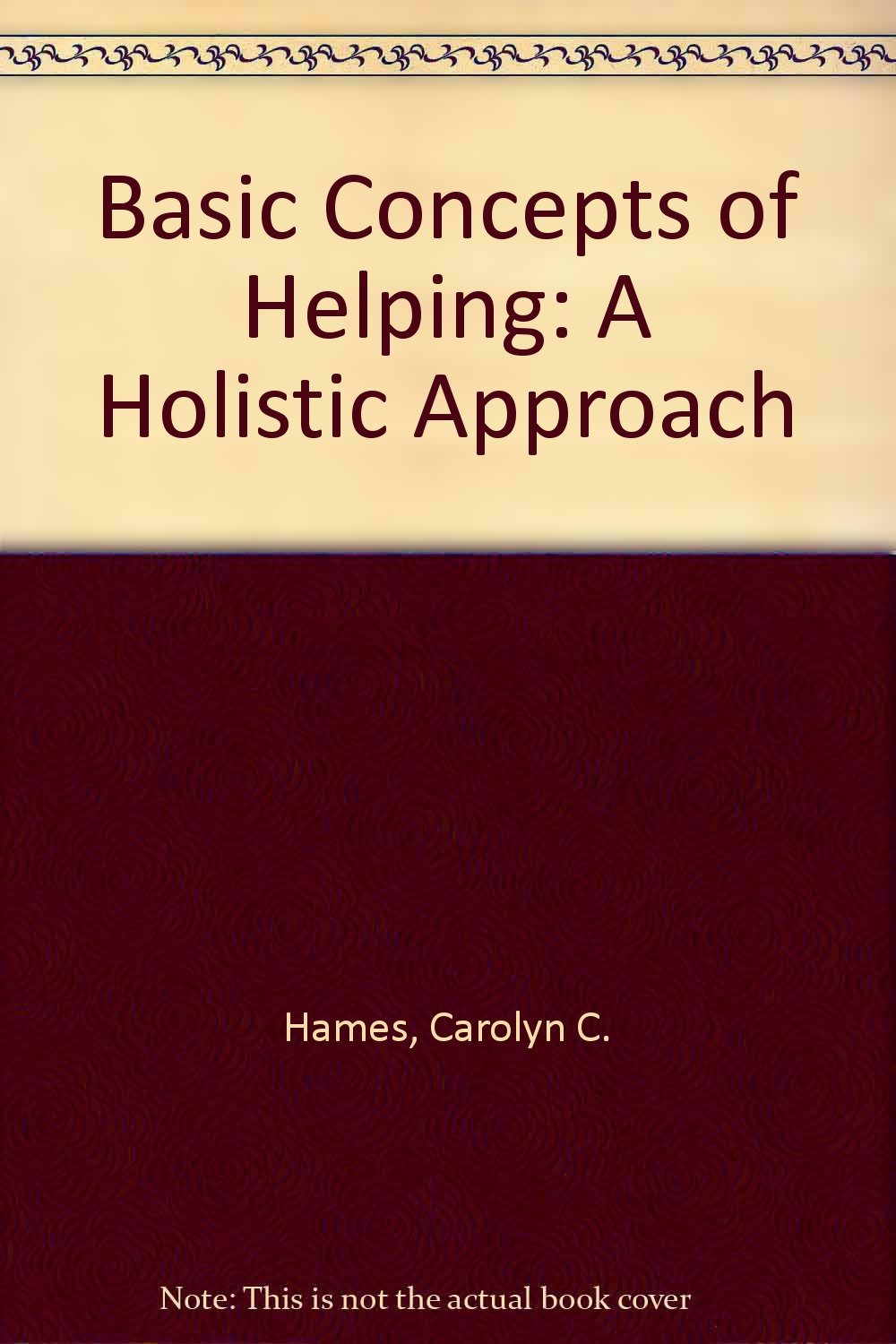 Basic Concepts of Helping: A Wholistic Approach