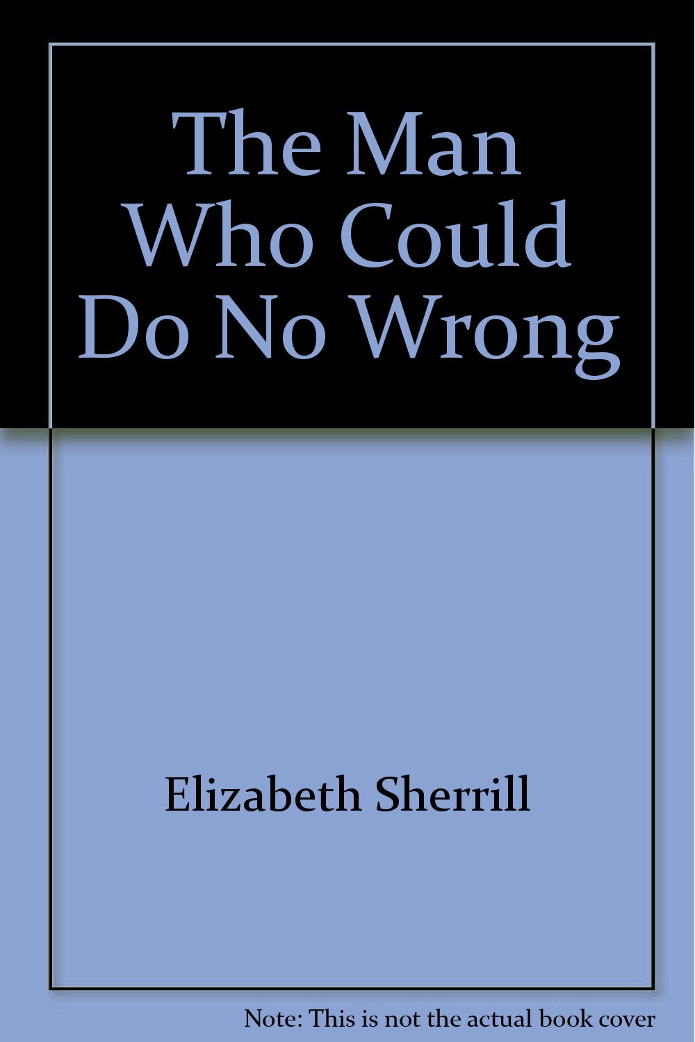 The Man Who Could Do No Wrong (Living Books)