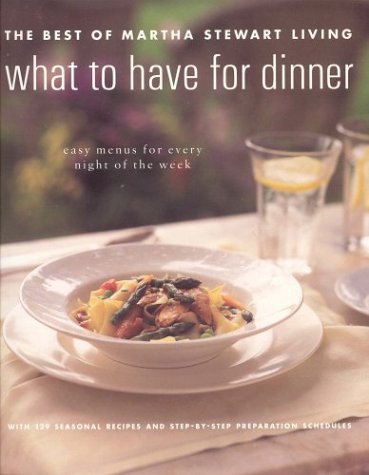 Best of Martha Stewart Living: What to Have for Dinner - 9791